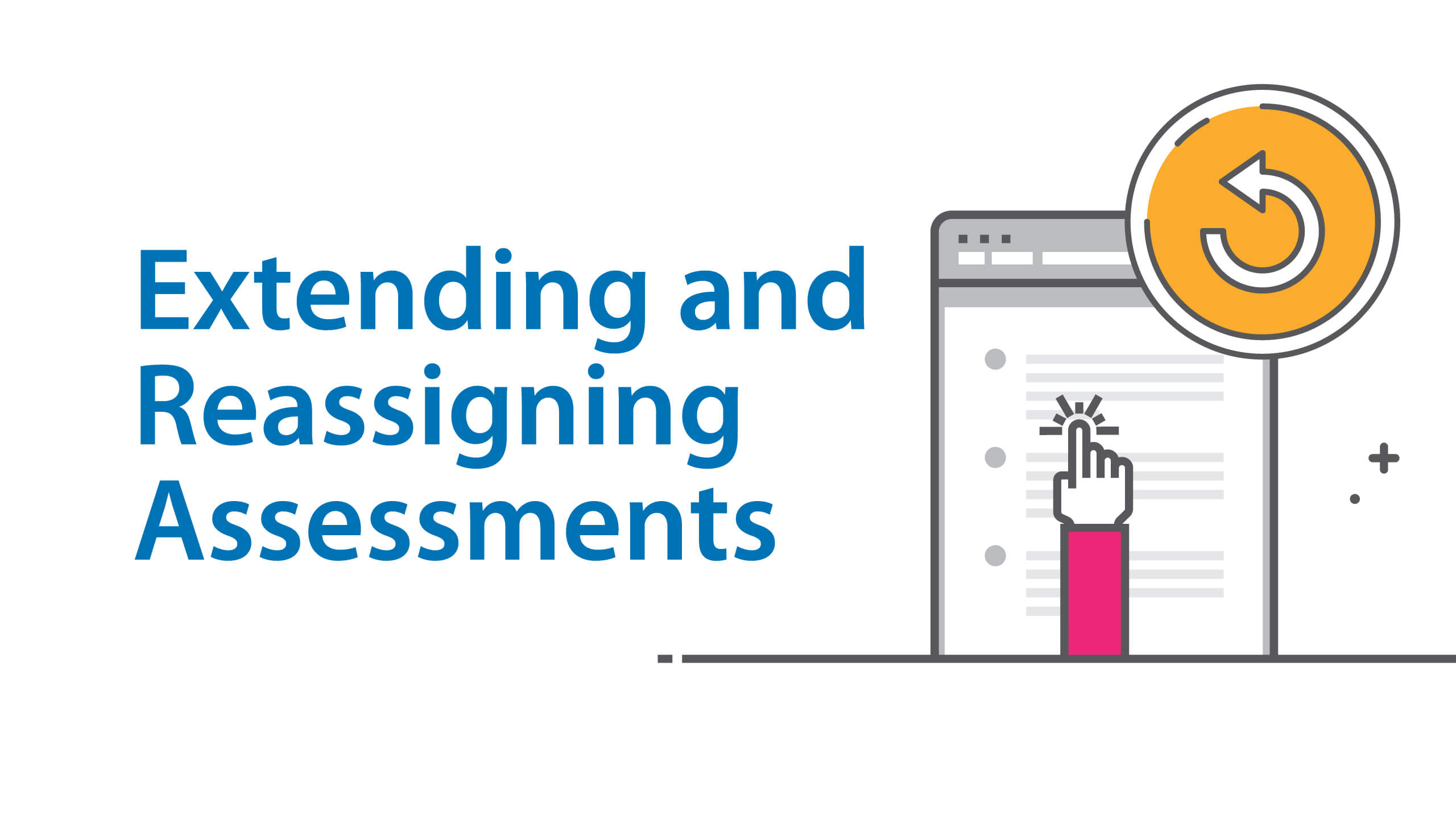 Video: Extending and Reassigning Assessments | Nagwa